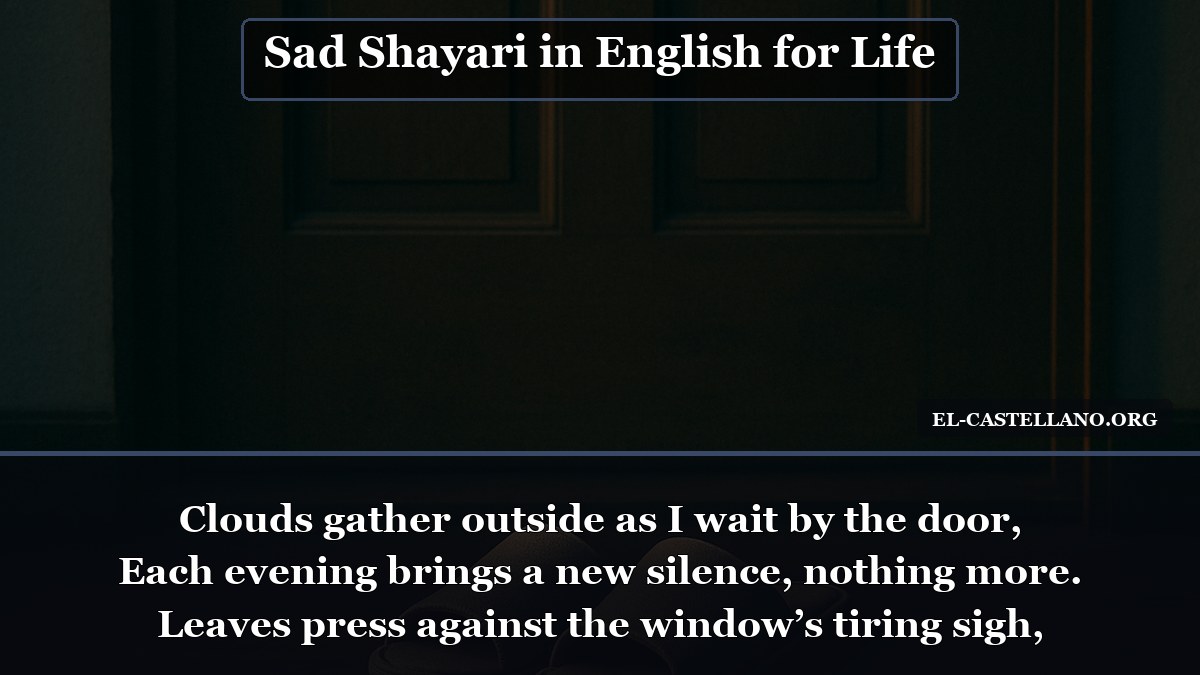 Sad Shayari in English for Life - Clouds gather outside as I wait by the door